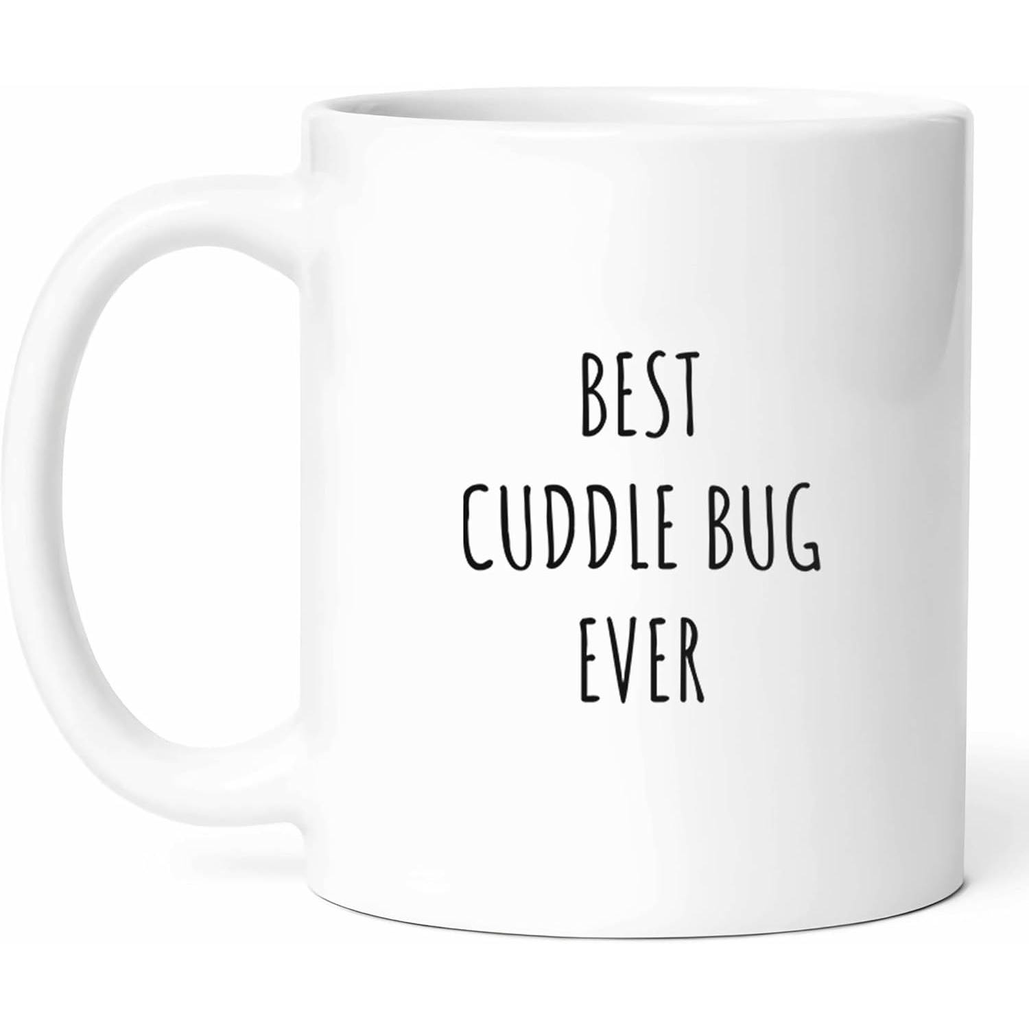Coffee Tea Love - Best Cuddle Bug Mug- Coffee Cup-